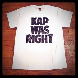 "KAP WAS RIGHT" TSHIRT